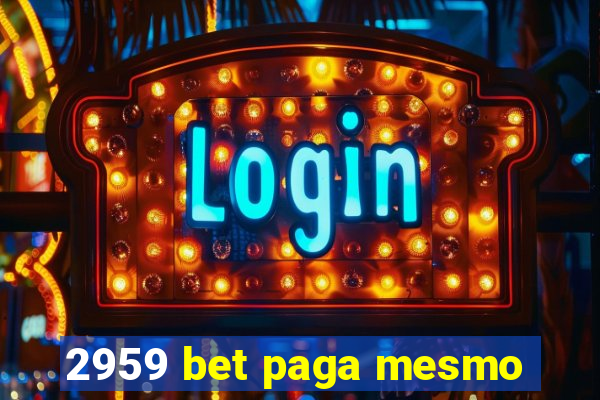 2959 bet paga mesmo